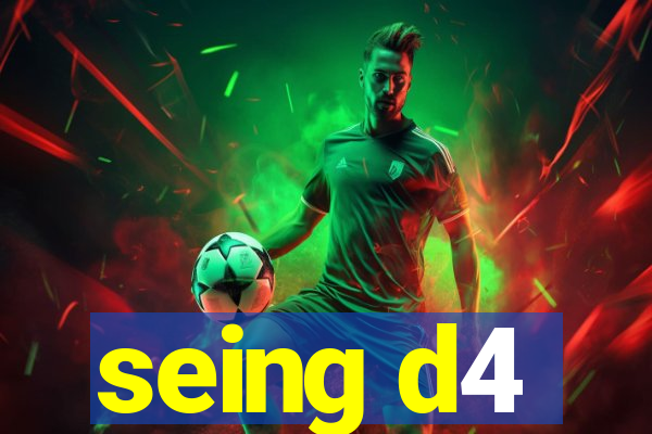 seing d4